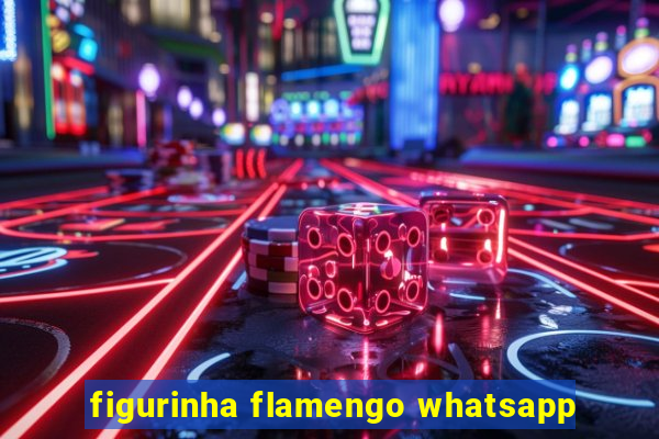 figurinha flamengo whatsapp